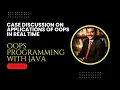 Case Discussion on Applications of OOPS OOPS Programming using Java SNS Institutions