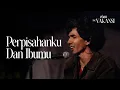 Lagu eńau berVAKANSI - Perpisahanku Dan Ibumu (Acoustic Version)