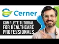 How to Use Cerner EHR Complete Tutorial for Healthcare Professionals 2026