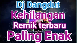 Download Dj Dangdut Kehilangan||Rhoma||Remik terbaru Paling Enak 2019 MP3