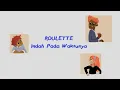 Download Lagu Roulette - Indah Pada Waktunya (Official Lyric Video)