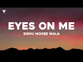 Eyes On Me (Lyrics) - Sidhu Moose Wala | The Kidd | New Punjabi Song 2026 | Latest Punjabi Songs