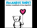 Monkey Wrench - Lullaby Renditions of Foo Fighters - Rockabye Baby!