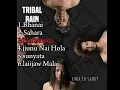 Best songs from tribal rain. song collection of tribal rain band