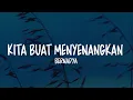 Lagu Bernadya - Kita Buat Menyenangkan (Lirik Lagu)