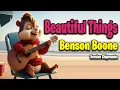 Download Lagu Beautiful Things - Benson Boone || Version Chipmunks - Lyrics/Letra