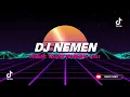 Download Lagu DJ NEMEN REMIX FULL BASS JEDAG JEDUG MENGKANE VIRAL TIKTOK 2023
