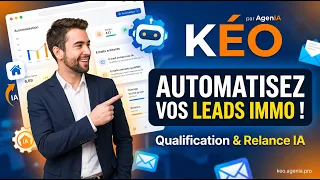 KÉO par AgenIA — AUTOMATISEZ LA GESTION DE VOS LEADS IMMOBILIERS EN 2 MINUTES