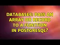 Databases Pass an array or record to a function in PostgreSQL