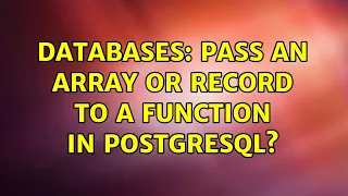 Databases Pass an array or record to a function in PostgreSQL