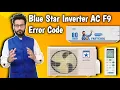 Blue Star Inverter AC F9 Error Code How To Solve F9 Error Code Blue Star Inverter AC