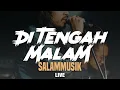 Download Lagu Salammusik - Di Tengah Malam - Live in Hartamas