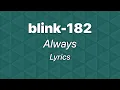 Download Lagu blink-182 - Always (Lyrics)