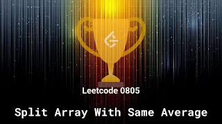 Leetcode 0805 Split Array With Same Average