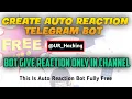 create Auto reaction bot in telegram auto reaction bot free bot making