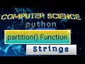Class 12 Computer Science Python Strings Partition Function