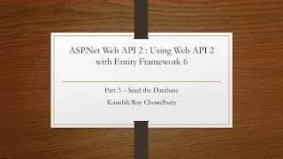Part 3 ASP Net Web API 2 Project - Code First Migration to Seed Database