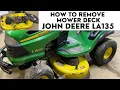How to Remove Mower Deck John Deere LA135