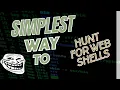 Simplest way to hunt for webshell in a linux server