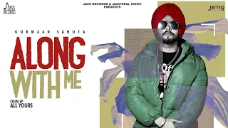 Along With Me (Official Audio) Gurmaan Sahota | Abhijit Baidwan | Punjabi Songs 2023