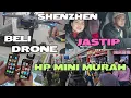 Lagu Beli DRONE ke Shenzhen Untuk Tahun Baru di Kampung | HP Mini Murah | JASTIP