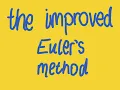 The Improved Euler s Method