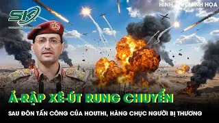 Ả-rập Xê-út rung chuyển sau đòn tấn công của lực lượng Houthi, hàng chục người bị thương