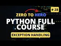 Exception Handling in Python Python Tutorial - Python Full Course 2023