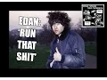 Download Lagu Edan - Run that shit