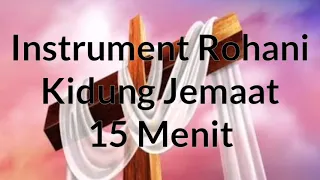 Download 15 Menit Instrument Rohani Kidung Jemaat MP3