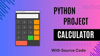 How to Create a Simple Calculator Using Python GUI Tkinter Project with Source Code
