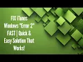 FIX iTunes Windows Error 2 FAST Quick Easy Solution That Works