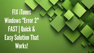 FIX iTunes Windows Error 2 FAST Quick Easy Solution That Works
