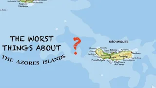 Download The WORST things about the AZORES MP3