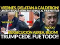 Lagu AL MOMENTO! DELATAN A CALDERON, FUE TODO SE RINDE TRUMPP, PERSECUCION AEREAA, SALE LIDERES MUNDIALES