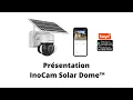 InoCam Solar Dome - Deballage et appairage