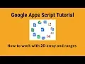 How to work with 2D array and ranges in Google sheets using Google Apps script