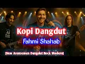 Lagu Kopi Dangdut Versi Rock | Cover Lagu Legendaris Fahmi Shahab.!