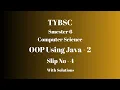 TYBSC CS Semester 6 OOP using Java - 2 PRACTICAL SLIP