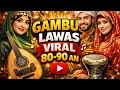 Lagu GAMBUS LAWAS VIRAL ERA 80-90 an