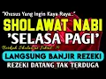 Download Lagu SHOLAWAT PENARIK REZEKI PALING DAHSYAT,Sholawat Nabi Muhammad SAW,SALAWAT JIBRIL PALING MERDU