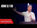 John 5 1-36 - Skip Heitzig Message