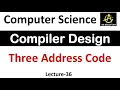 Three Address Codes in Compiler Design Compiler Design Tutorial Lec-36