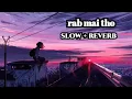 Download Lagu raba mai tho mar gaya oye lofi song || slow + reverb || loffyy song