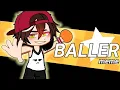 Download Lagu BALLER! 🏀 /Meme\\Gacha