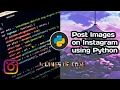 Make a post on Instagram using PYTHON instabot py READ DESCRIPTION