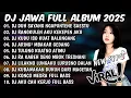 Download Lagu DJ JAWA TERBARU 2025 FULLBASS - DJ DUH SAYANG NGAPUNTENE SAESTU🎶DJ SABAR X PELAMPIASAN 2 FULL ALBUM🎶