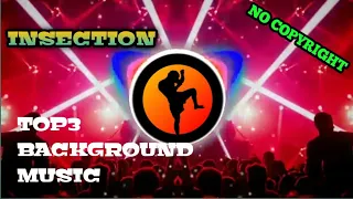 Download INSECTION TOP. 3 BACKGROUND MUSIC / NO COPYRIGHT / PART2 MP3