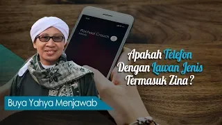 Apakah Telefon Dengan Lawan Jenis Termasuk Zina  - Buya Yahya Menjawab