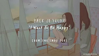 baek ji young i want to be happy lyrics rom eng indo sub 